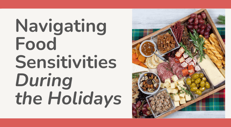 Navigating Food Sensitivities During the Holidays Food Sensitivity